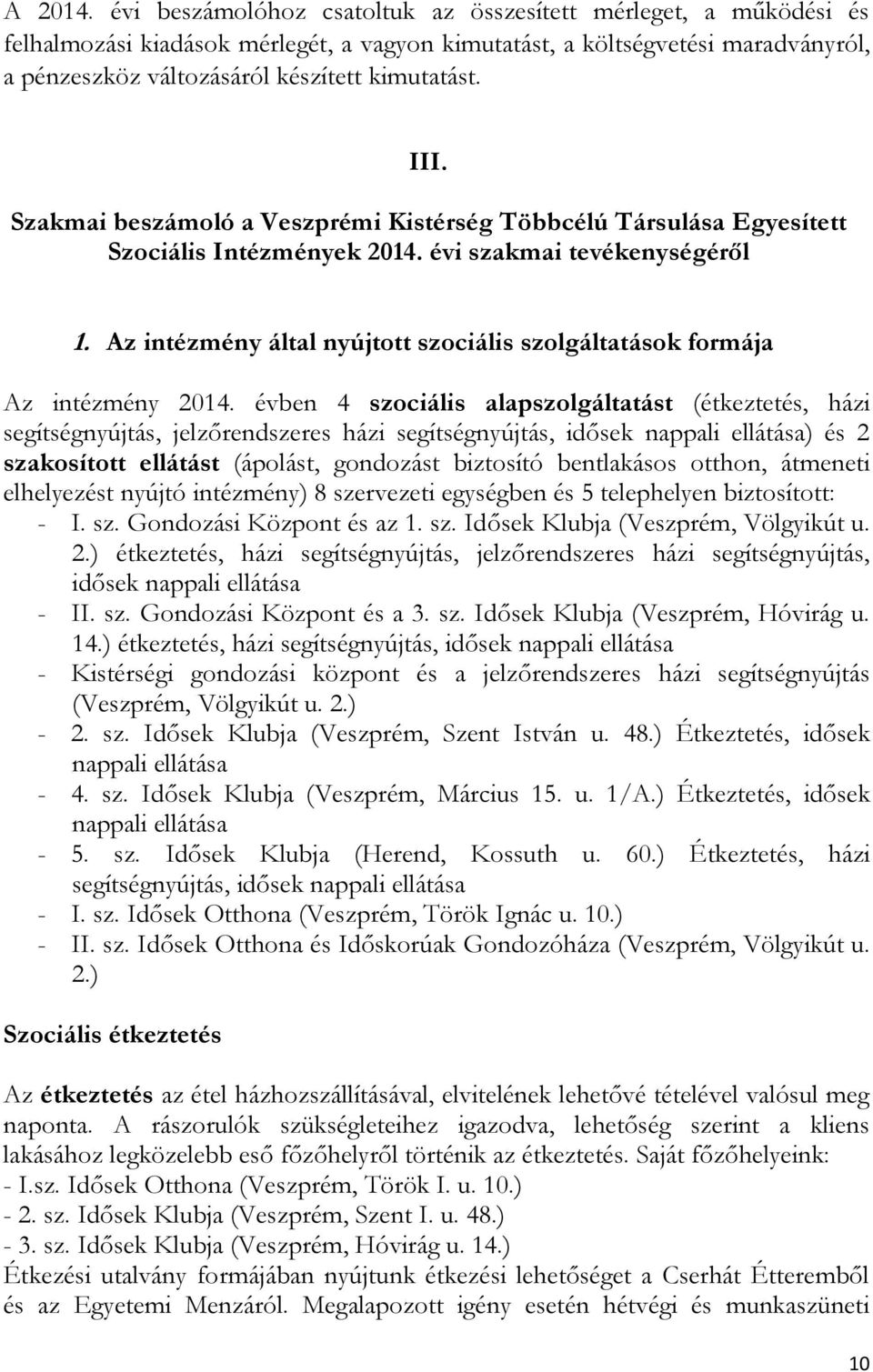 III. Szakmai beszámoló a Veszprémi Kistérség Többcélú Társulása Egyesített Szociális Intézmények 2014. évi szakmai tevékenységéről 1.