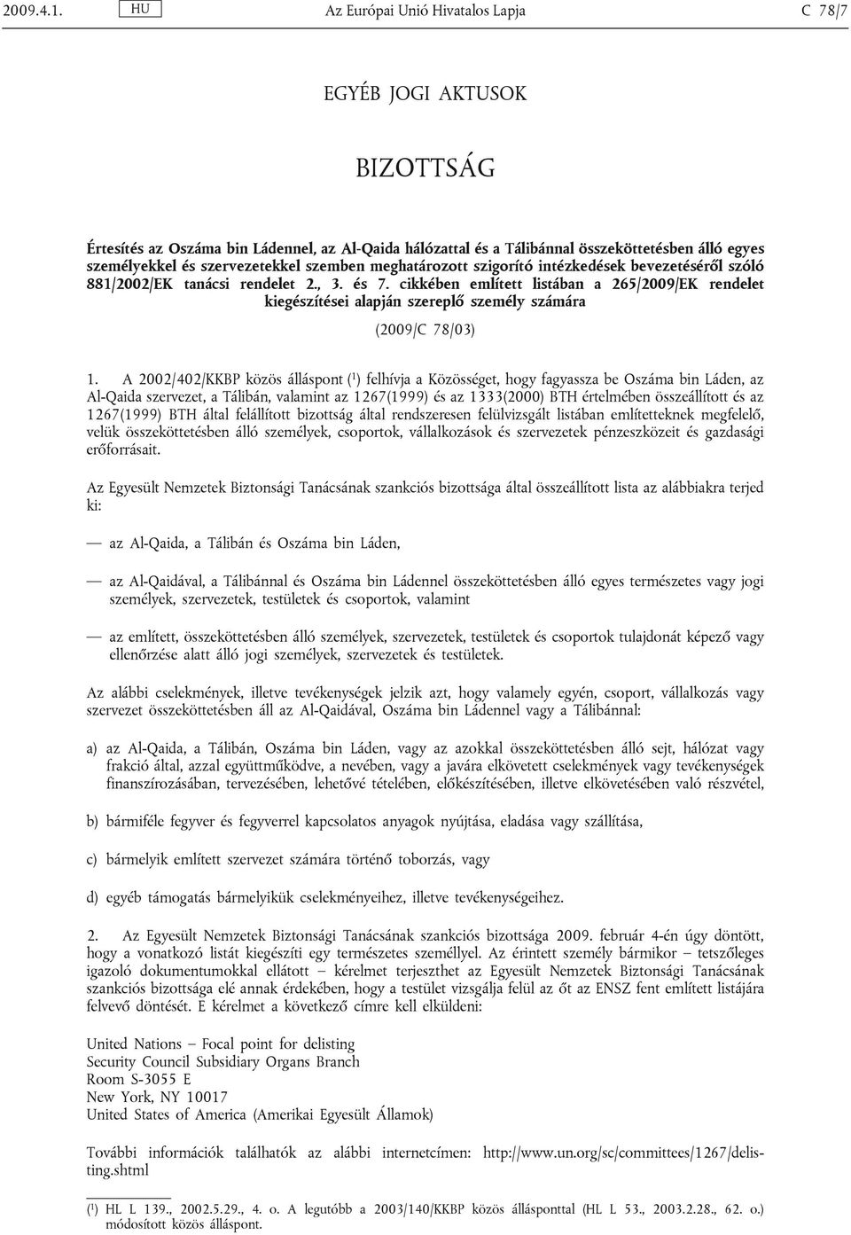 szemben meghatározott szigorító intézkedések bevezetéséről szóló 881/2002/EK tanácsi rendelet 2., 3. és 7.