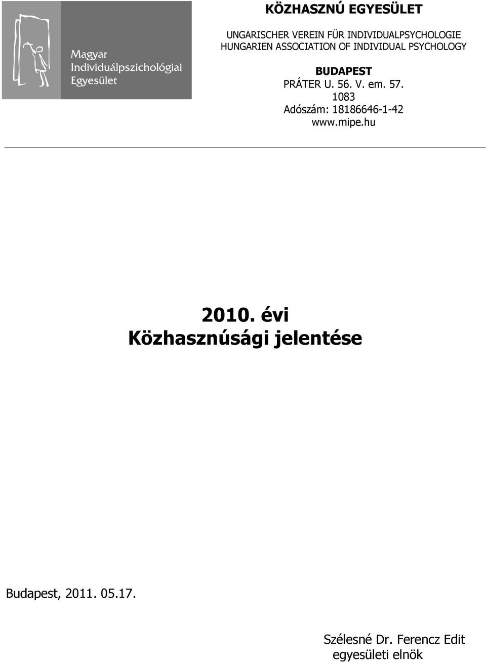 em. 57. 1083 Adószám: 18186646-1-42 www.mipe.hu 2010.