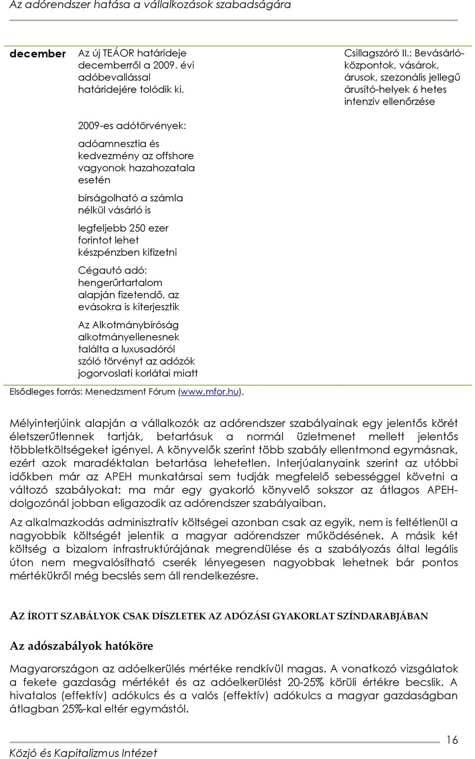 hengerőrtartalom alapján fizetendı, az evásokra is kiterjesztik Az Alkotmánybíróság alkotmányellenesnek találta a luxusadóról szóló törvényt az adózók jogorvoslati korlátai miatt Csillagszóró II.