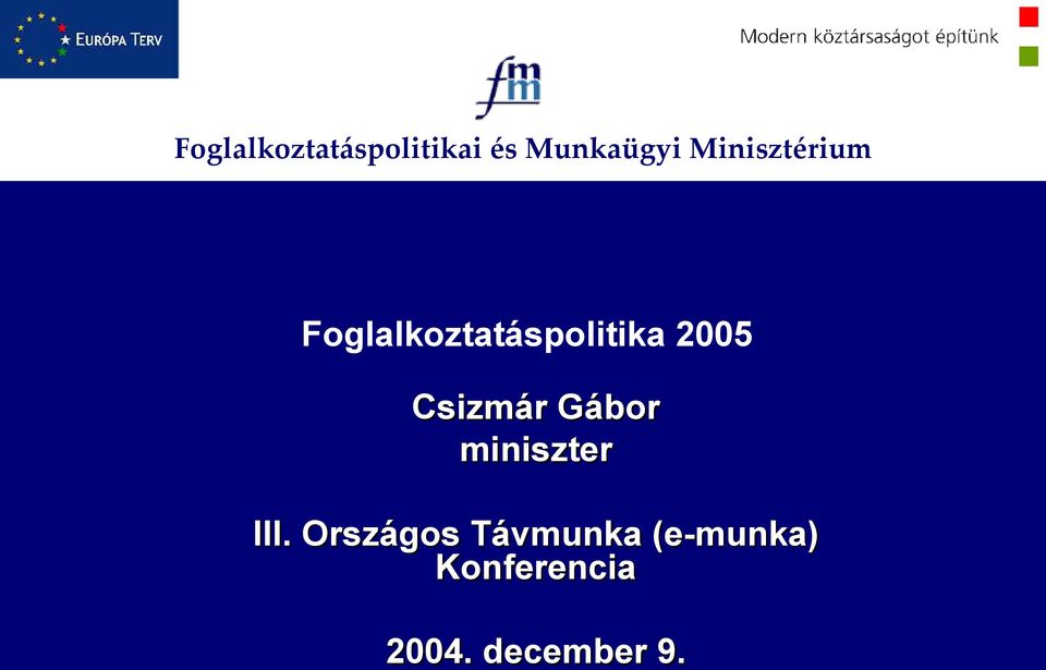 Csizmár Gábor miniszter III.
