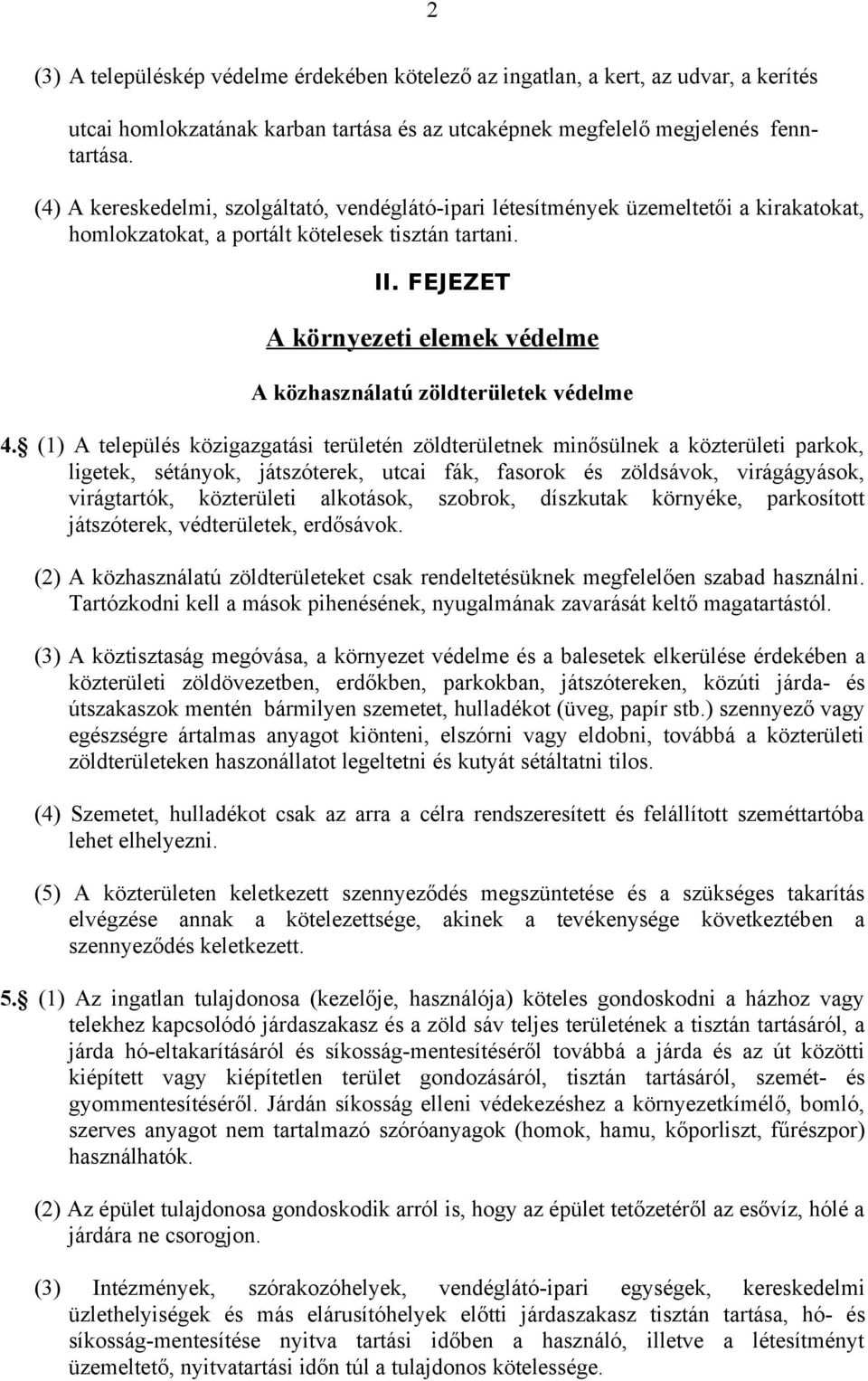 FEJEZET A környezeti elemek védelme A közhasználatú zöldterületek védelme 4.