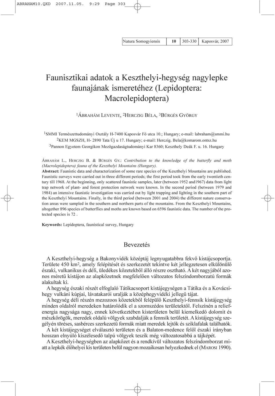 3 BÜRGÉS GYÖRGY 1 SMMI Természettudományi Osztály H-7400 Kaposvár Fõ utca 10.; Hungary; e-mail: labraham@smmi.hu 2 KEM MGSZH, H- 2890 Tata Új u 17. Hungary; e-mail: Herczig. Bela@komarom.ontsz.