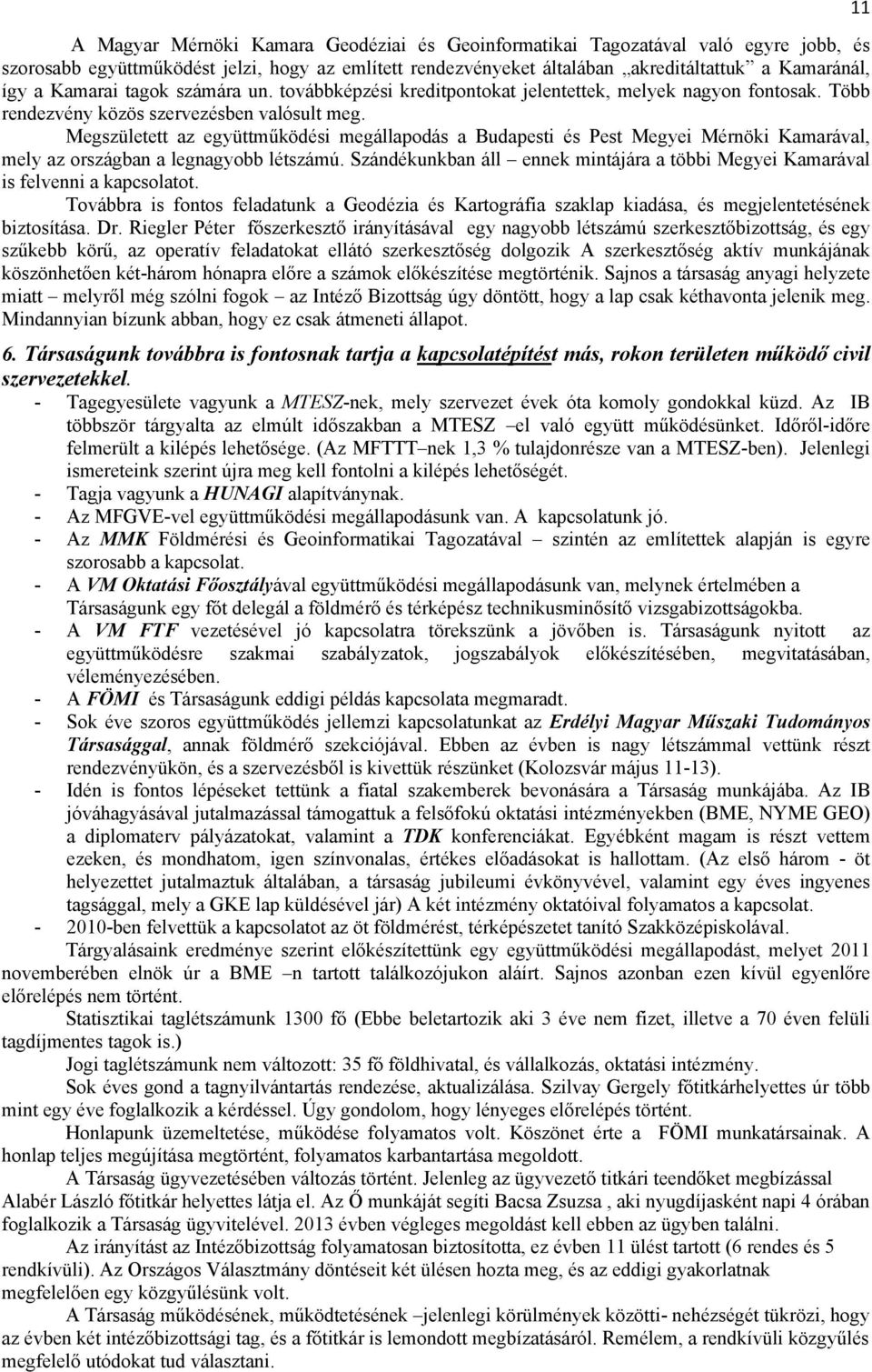 Megszületett az együttműködési megállapodás a Budapesti és Pest Megyei Mérnöki Kamarával, mely az országban a legnagyobb létszámú.