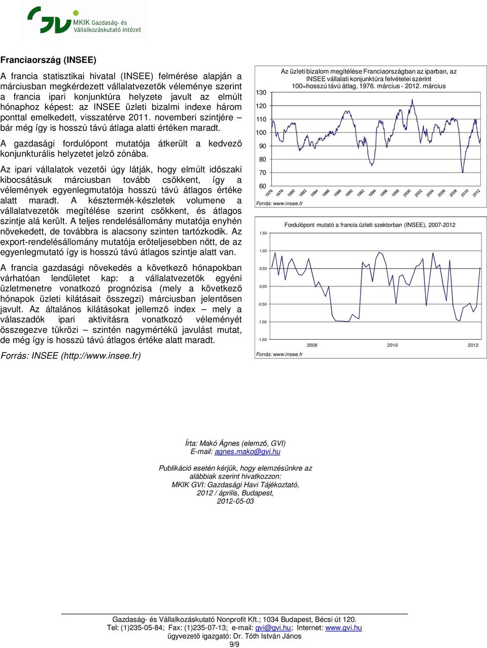 A gazdasági fordulópont mutatója átkerült a kedvező konjunkturális helyzetet jelző zónába.