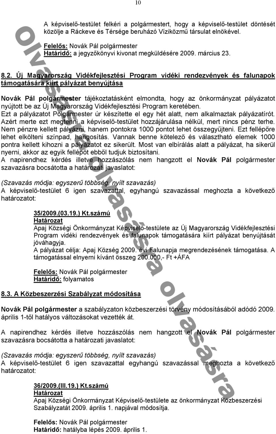 készítette el egy hét l tt nem lk lm zt k ályáz tírót zért merte ezt megtenni ké viselᔗ勗-testület hozzá árulás nélkül mert nincs énz terhe Nem énzre kellett ályázni h nem ontokr 1ᔗ勗ᔗ勗ᔗ勗 ontot lehet