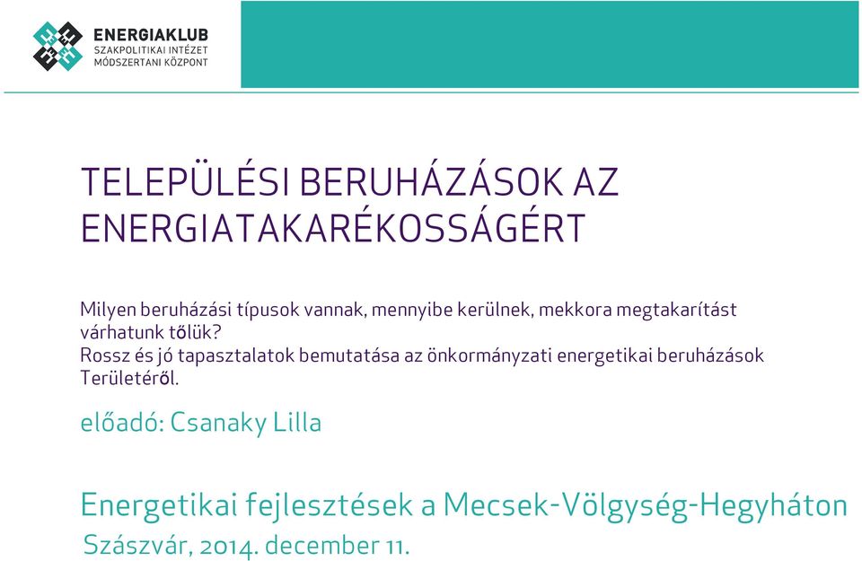 Rossz és jó tapasztalatok bemutatása az önkormányzati energetikai beruházások