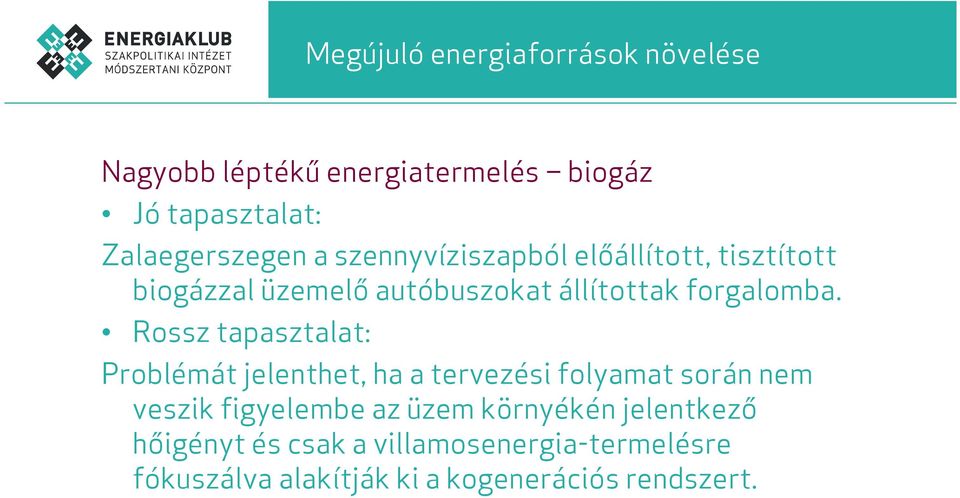 Rossz tapasztalat: Problémát jelenthet, ha a tervezési folyamat során nem veszik figyelembe az