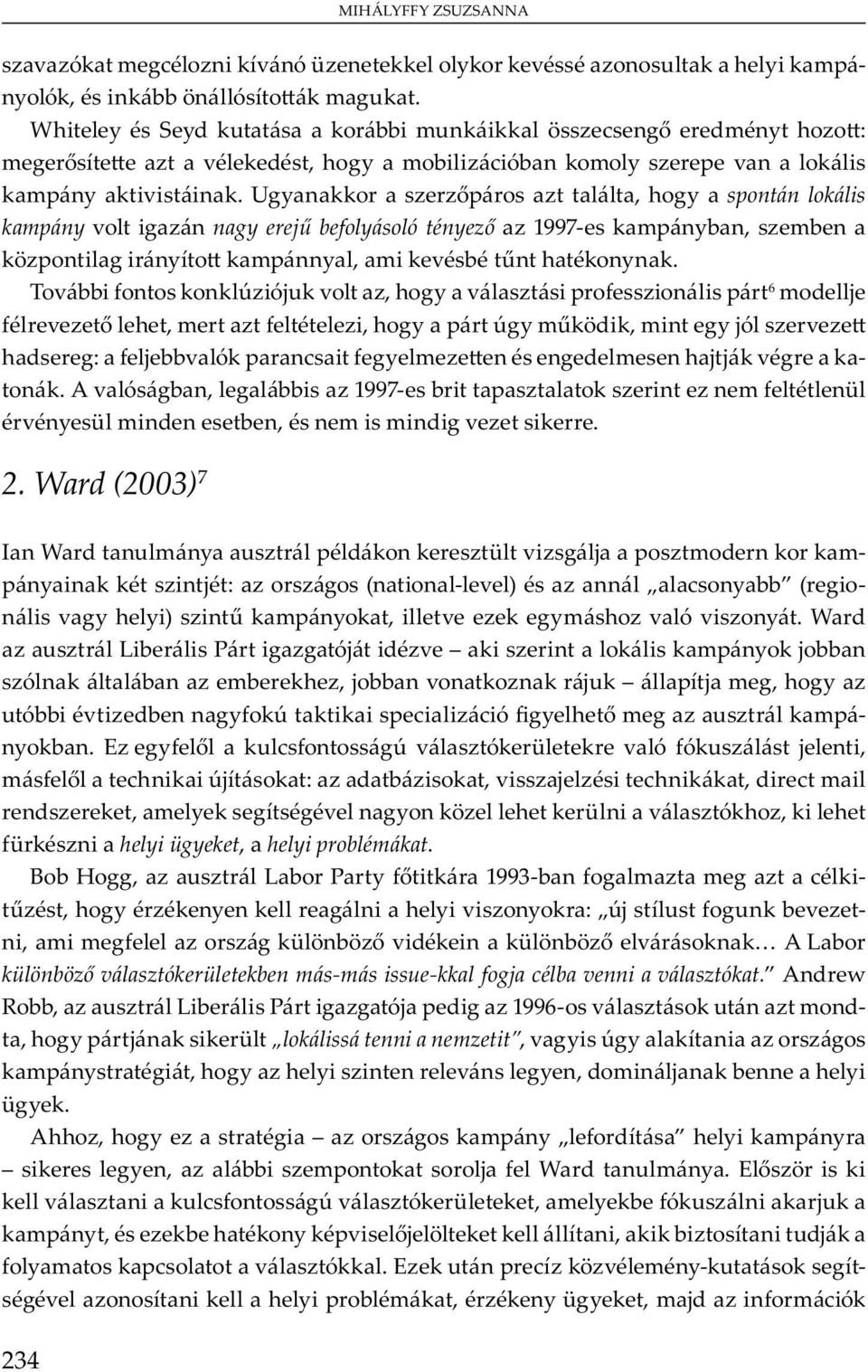 Ward (2003) 7 I W u m y u ü v j m m- y j : ( - v ) y bb ( - v y y ) m y, v ym v ó v y. W u L b P ój v m y j bb ó b mb, j bb v ju j m, y u óbb v b y ó y m u m - y b.