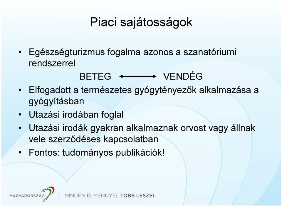 alkalmazása a gyógyításban Utazási irodában foglal Utazási irodák gyakran
