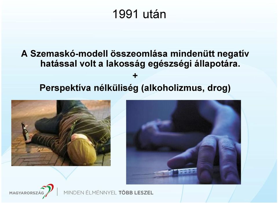 hatással volt a lakosság egészségi