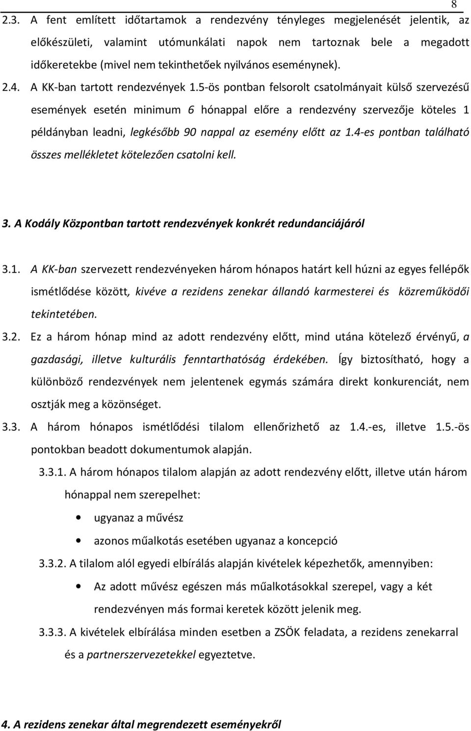 eseménynek). 2.4. A KK-ban tartott rendezvények 1.