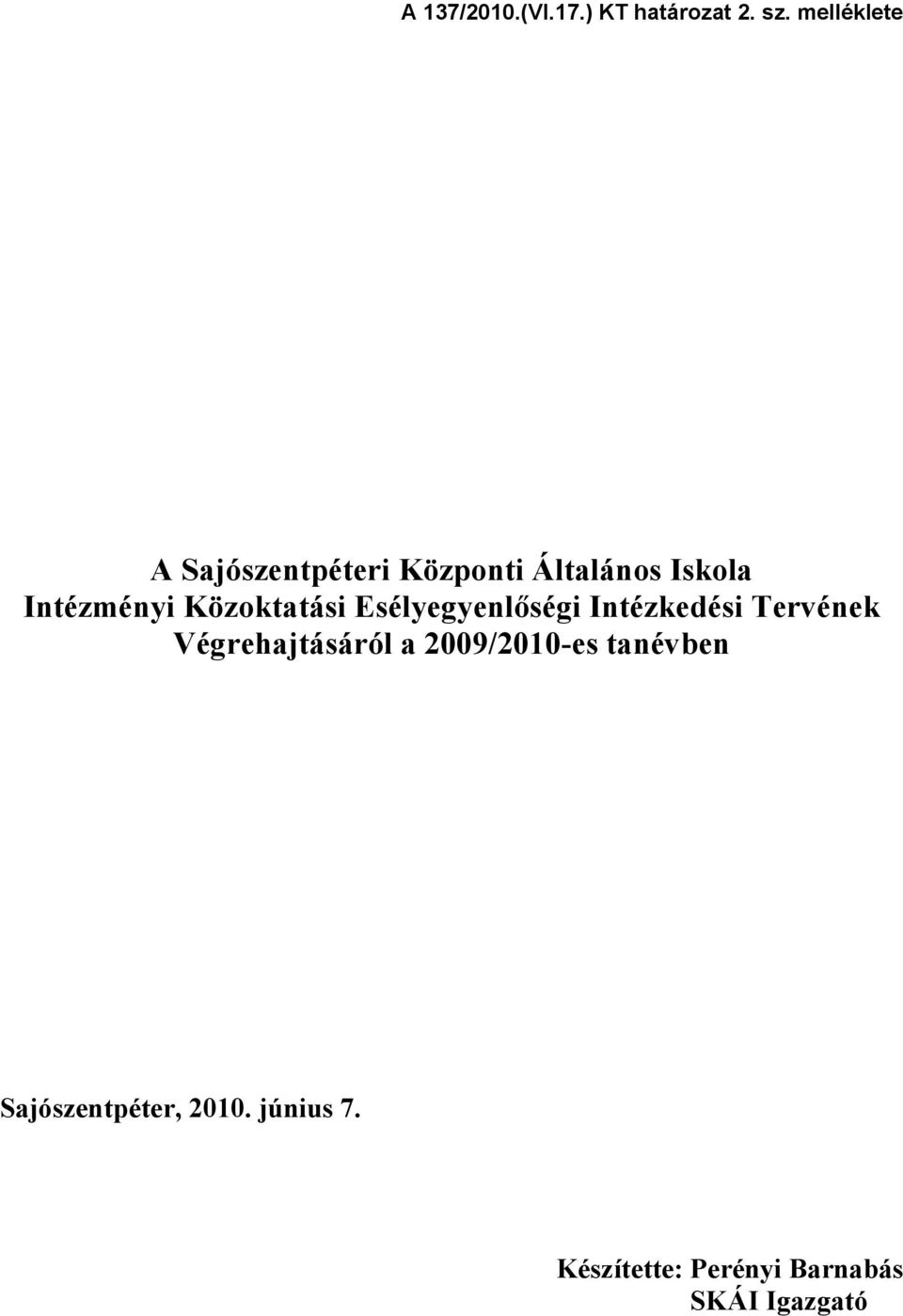 Közoktatási Esélyegyenlıségi Intézkedési Tervének Végrehajtásáról a