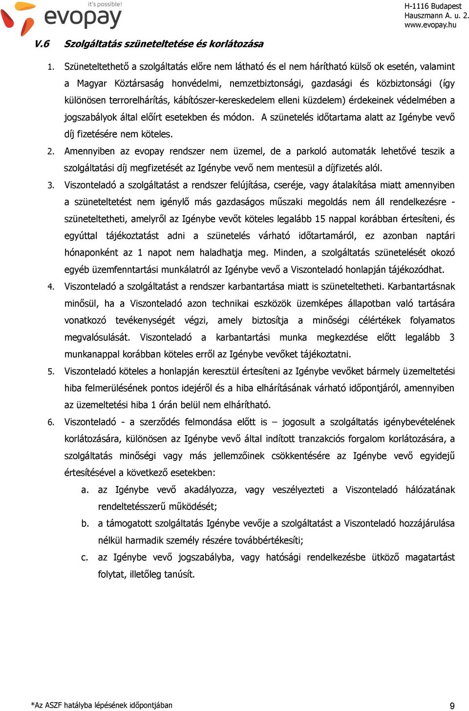 terrorelhárítás, kábítószer-kereskedelem elleni küzdelem) érdekeinek védelmében a jogszabályok által előírt esetekben és módon.