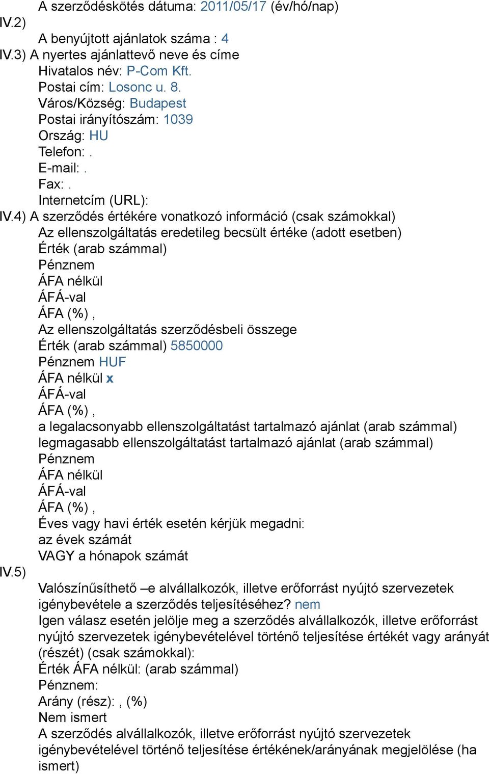 P-Com Kft. Postai cím: Losonc u. 8.