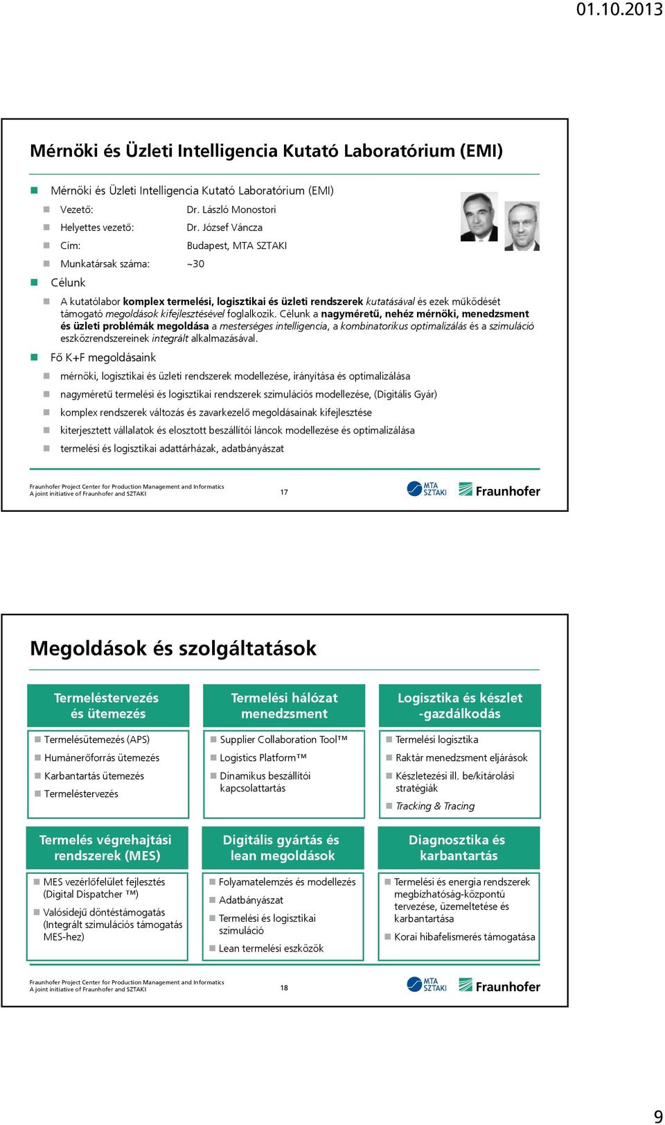 kifejlesztésével foglalkozik.