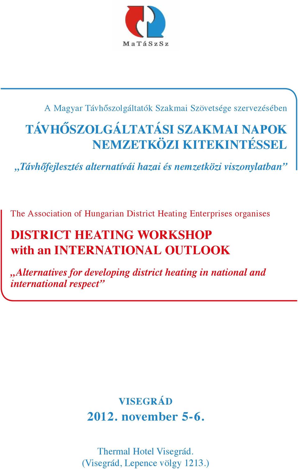 Enterprises organises DISTRICT HEATING WORKSHOP with an INTERNATIONAL OUTLOOK Alternatives for developing district