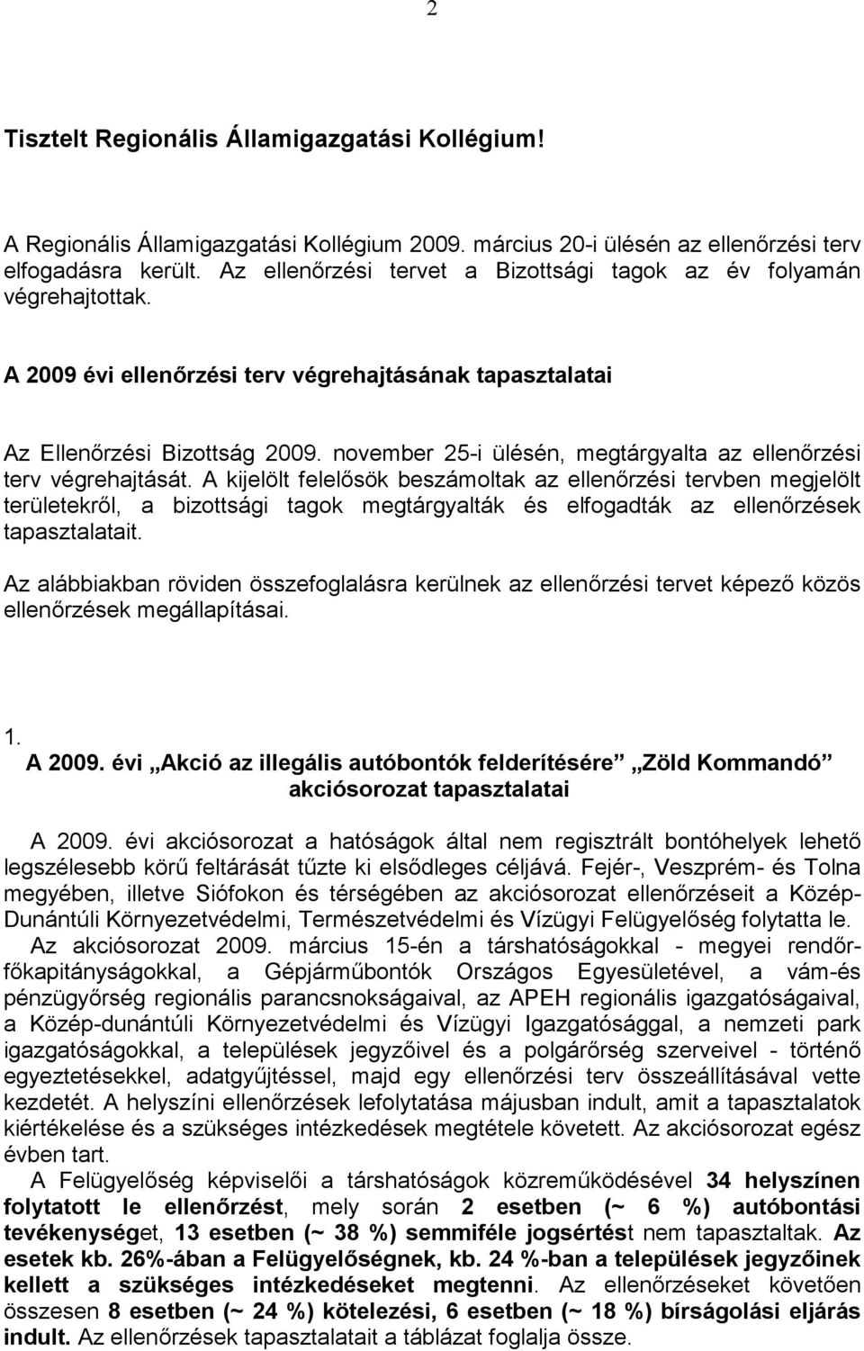 november 25-i ülésén, megtárgyalta az ellenőrzési terv végrehajtását.