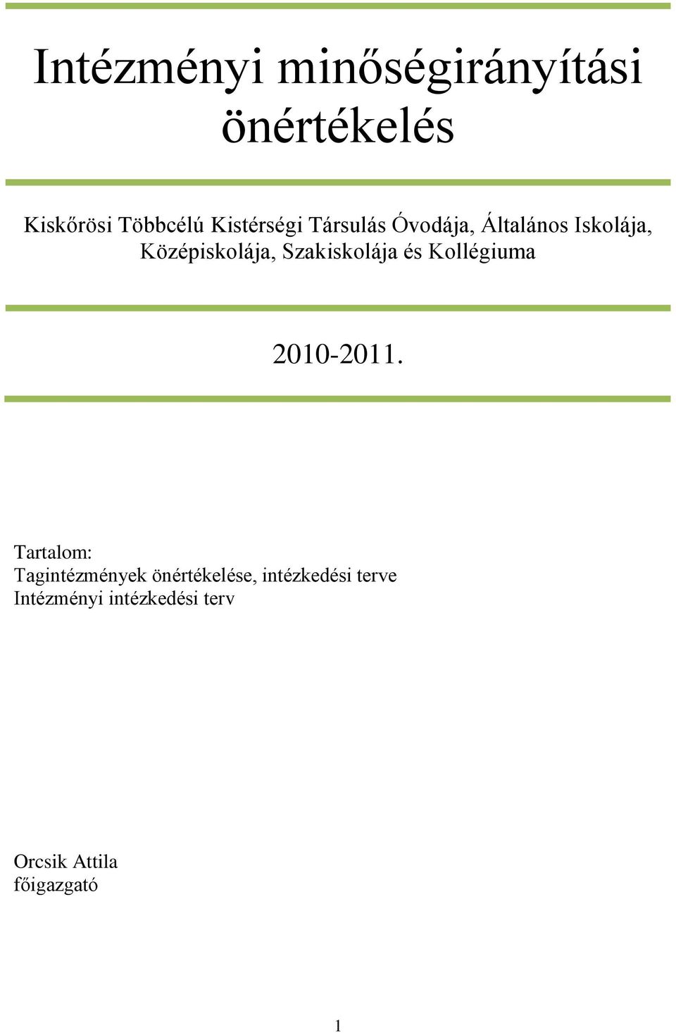 Szakiskolája és Kollégiuma 2010-2011.