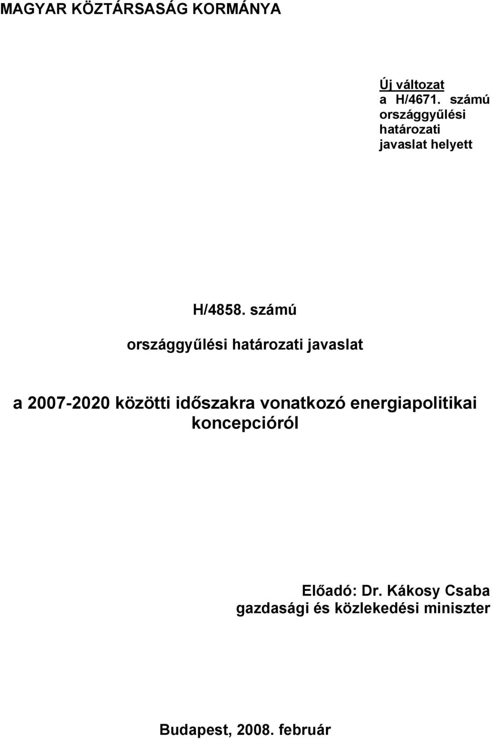 számú országgyűlési határozati javaslat a 2007-2020 közötti időszakra