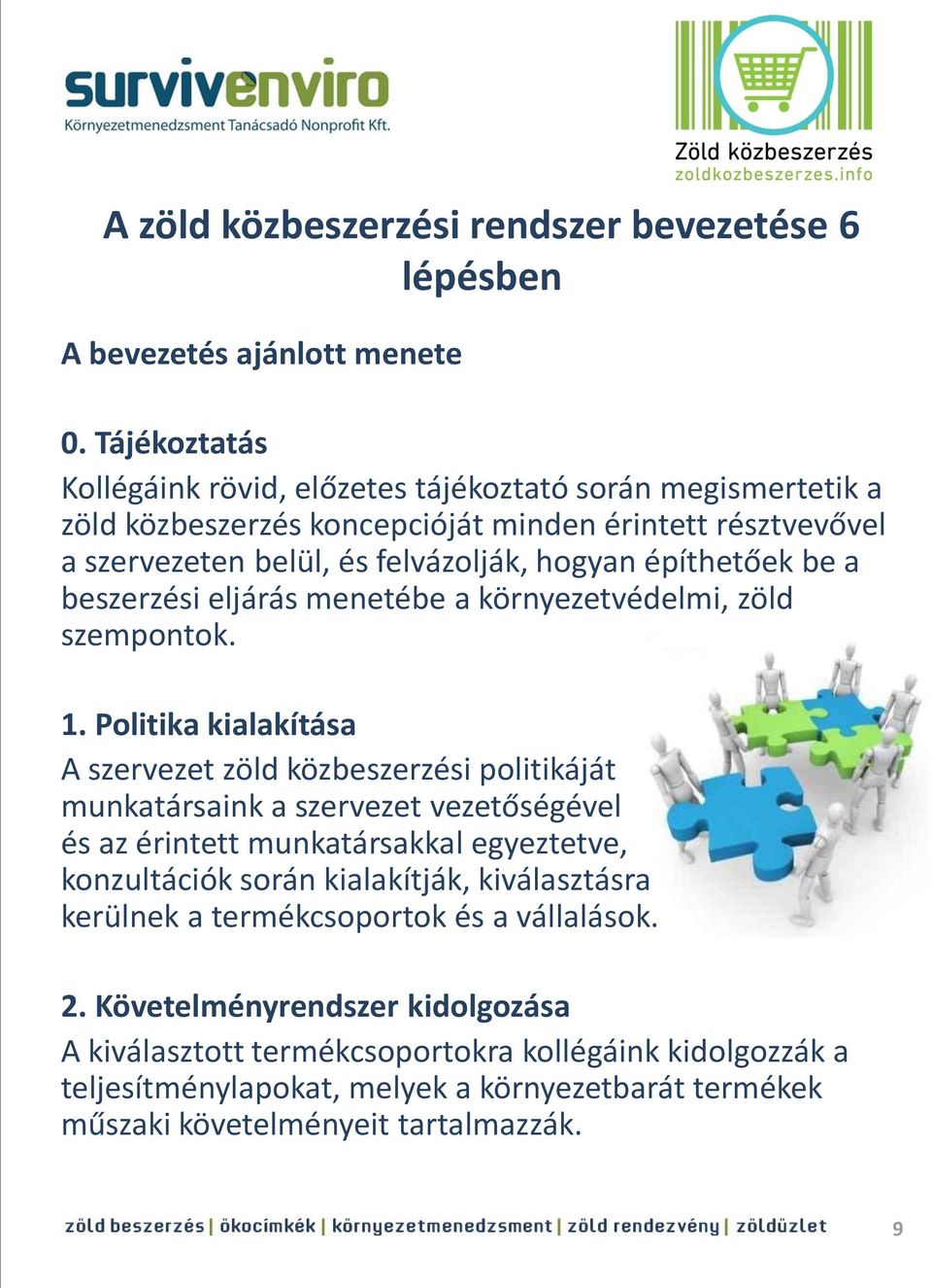 a beszerzési eljárás menetébe a környezetvédelmi, zöld szempontok. 1.