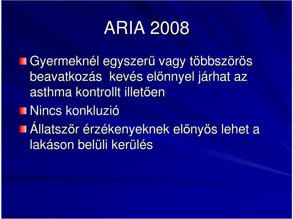 asthma kontrollt illetıen en Nincs konkluzió