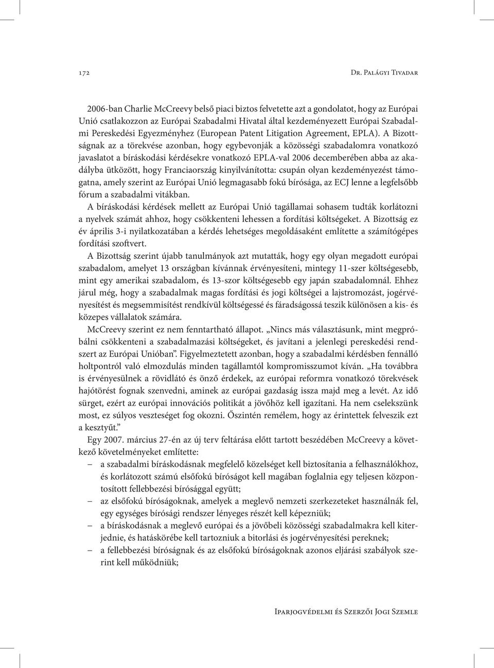 Pereskedési Egyezményhez (European Patent Litigation Agreement, EPLA).