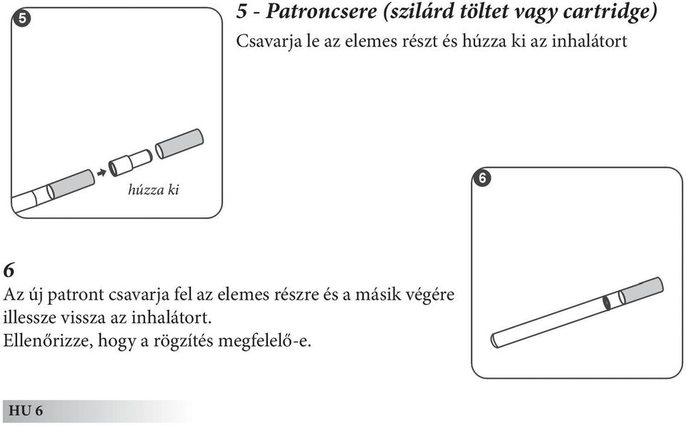 patront csavarja fel az elemes részre és a másik végére