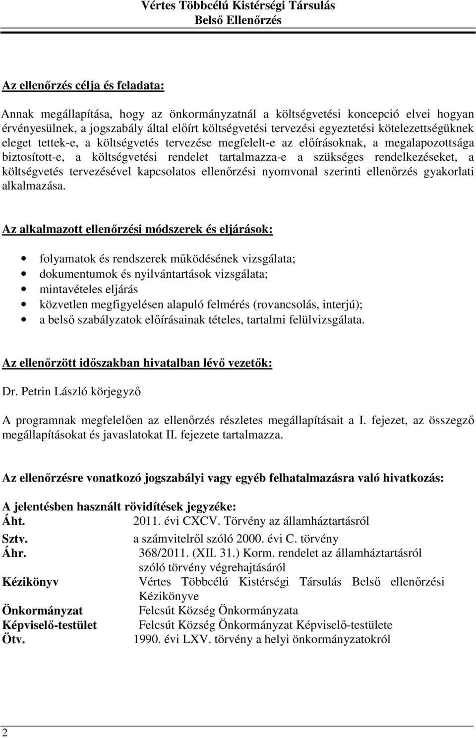 költségvetés tervezésével kapcsolatos ellenőrzési nyomvonal szerinti ellenőrzés gyakorlati alkalmazása.