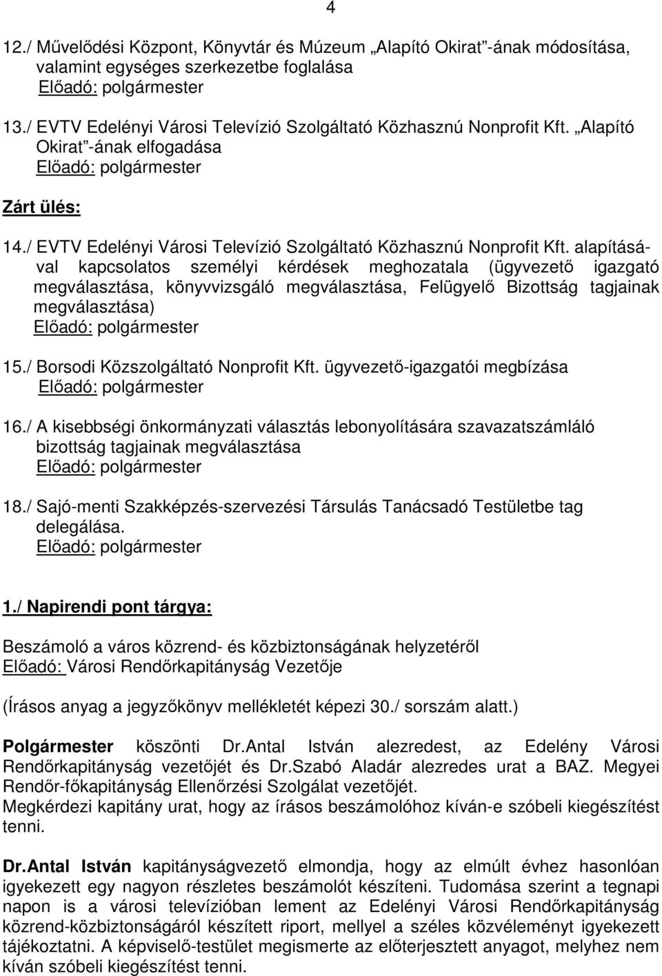 / EVTV Edelényi Városi Televízió Szolgáltató Közhasznú Nonprofit Kft.