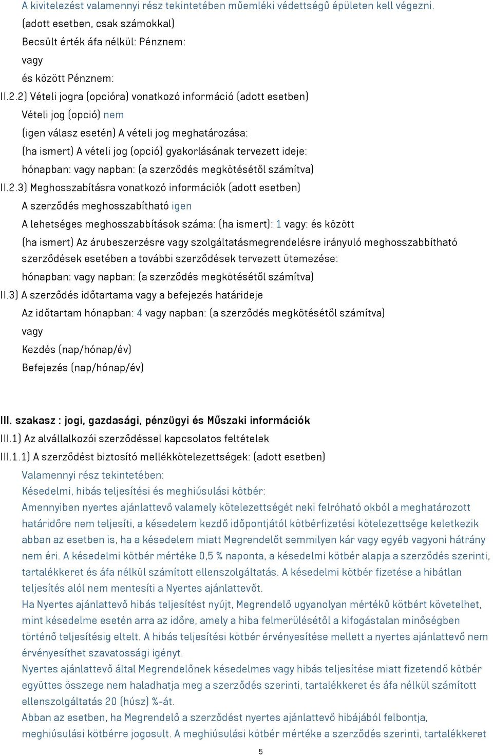 hónapban: napban: (a szerződés megkötésétől számítva) II.2.