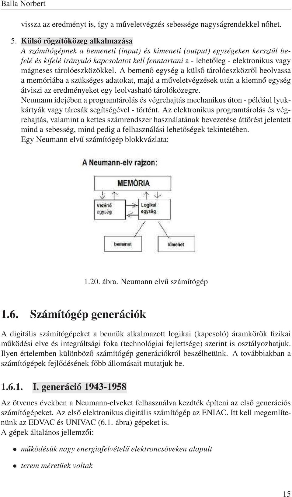 mágneses tárolóeszközökkel.