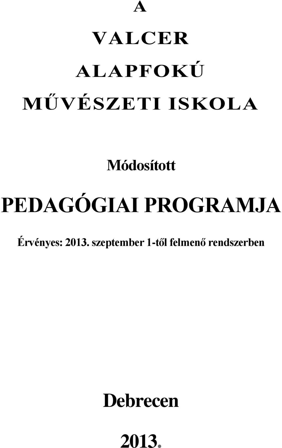 PROGRAMJA Érvényes: 2013.