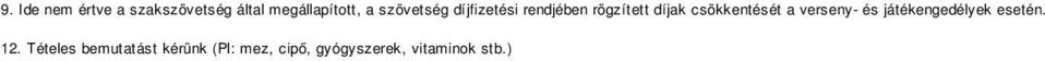 csökkentését a verseny- és játékengedélyek esetén. 12.