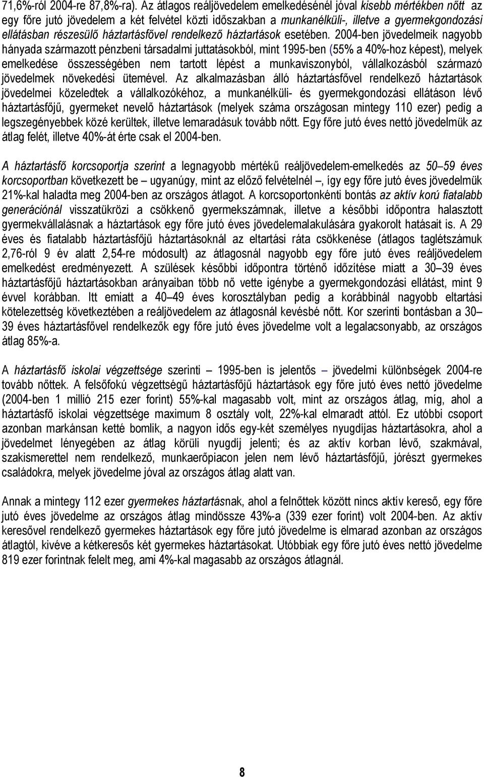 háztartásfővel rendelkező háztartások esetében.