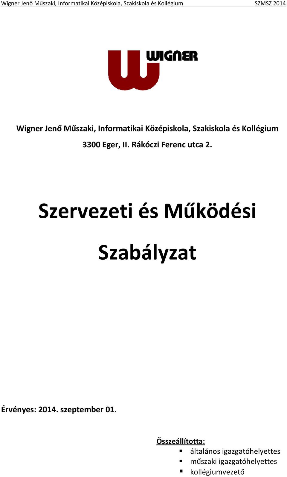 Rákóczi Ferenc utca 2. Szervezeti és Működési Szabályzat Érvényes: 2014.