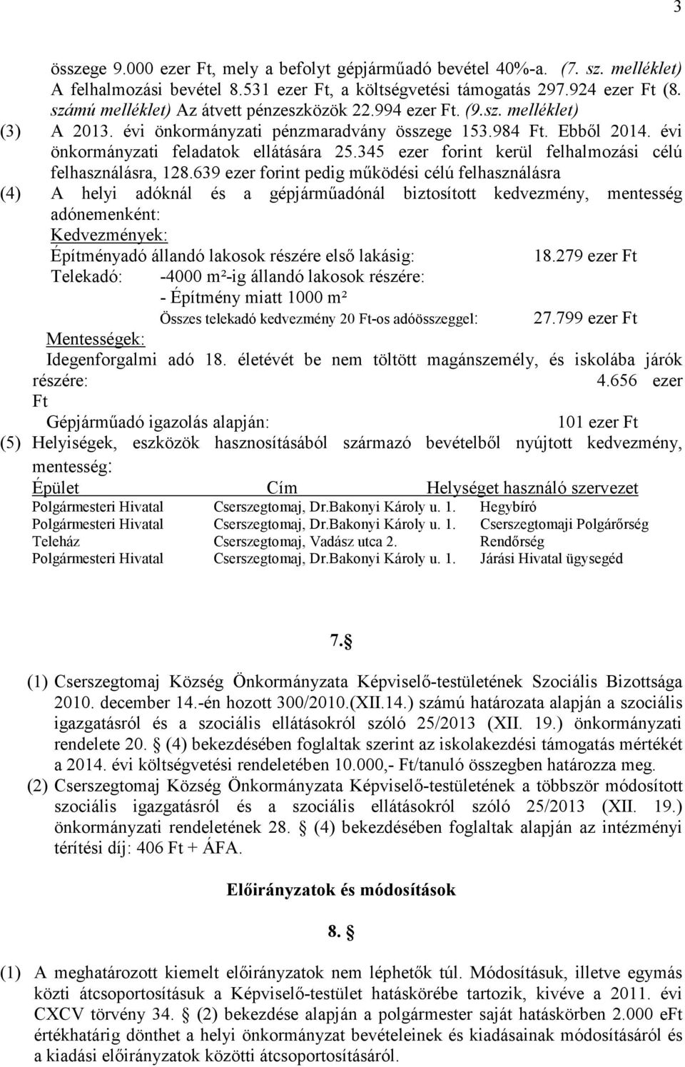 345 ezer forint kerül felhalmozási célú felhasználásra, 128.