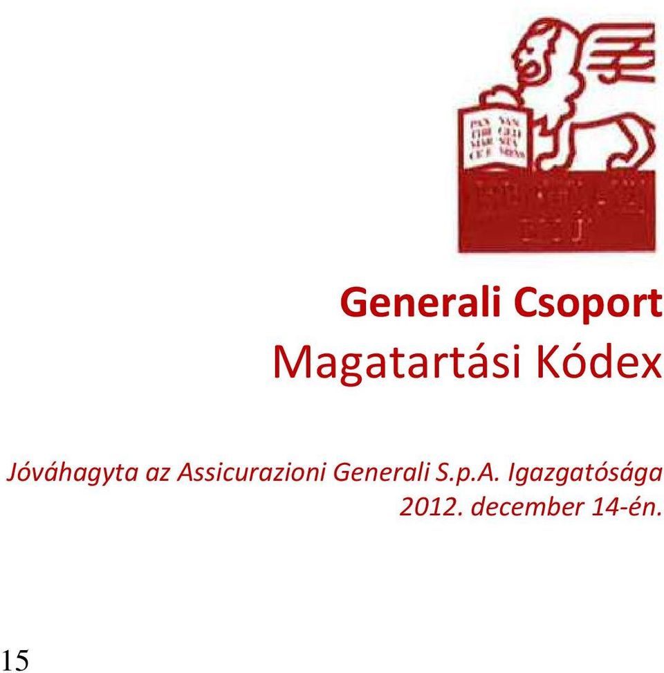 Assicurazioni Generali S.p.A. Igazgatósága 2012.