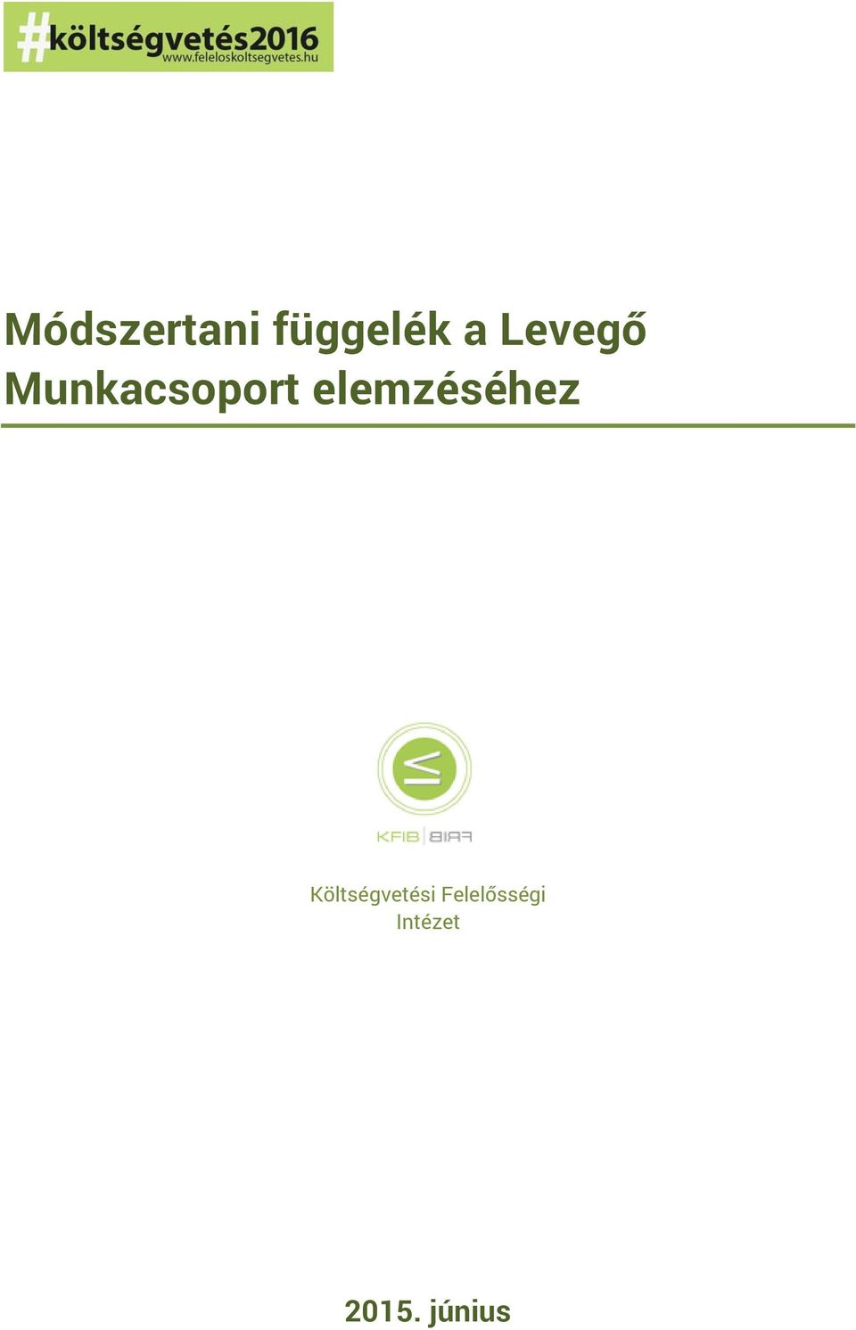 elemzéséhez Költségvetési