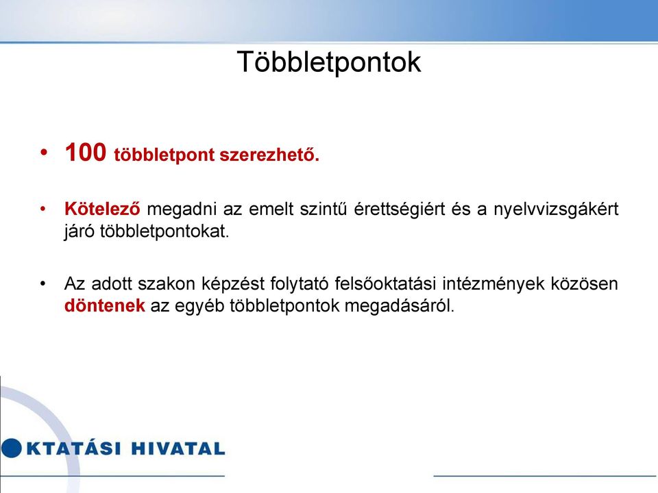 nyelvvizsgákért járó többletpontokat.