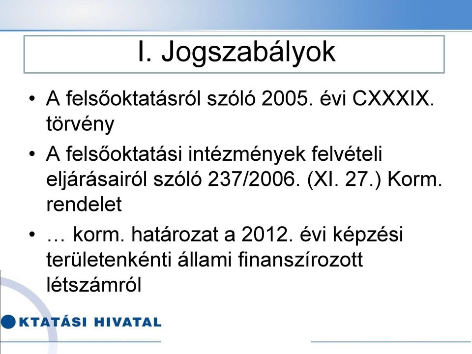 szóló 237/2006. (XI. 27.) Korm. rendelet korm.