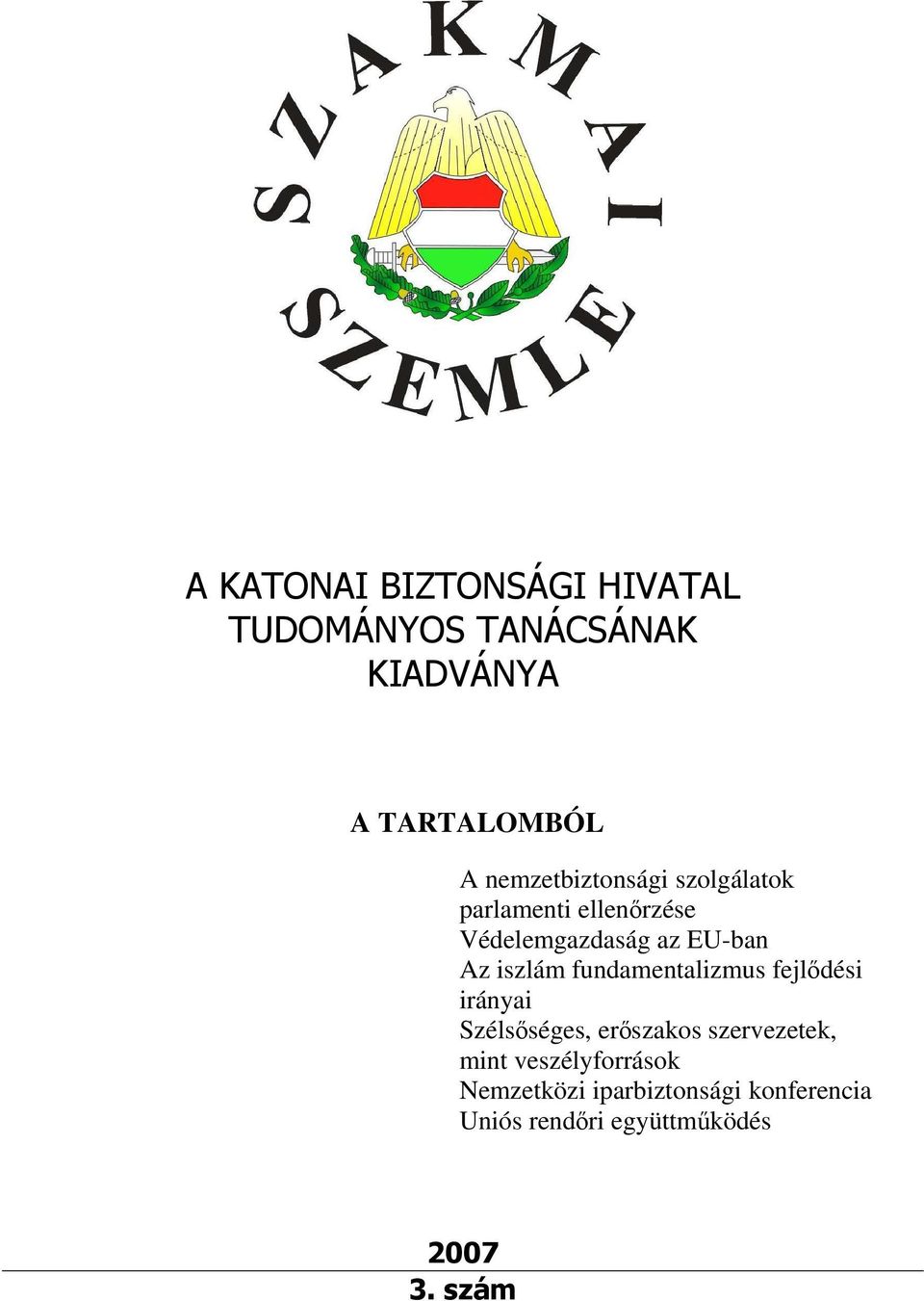 iszlám fundamentalizmus fejlődési irányai Szélsőséges, erőszakos szervezetek, mint