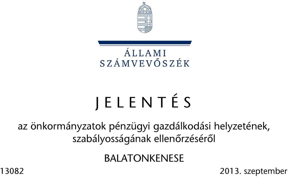 helyzetének, szabályosságának