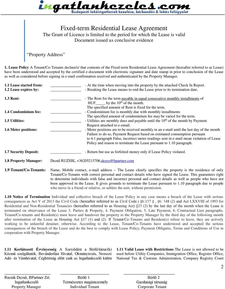 with electronic signature and date stamp in prior to conclusion of the Lease as well as considered before signing in e-mail confirmation received and authenticated by the Property Manager. 1.