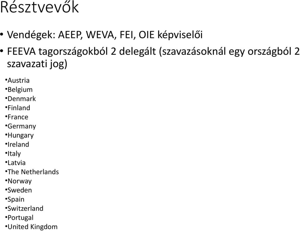 jog) Austria Belgium Denmark Finland France Germany Hungary Ireland