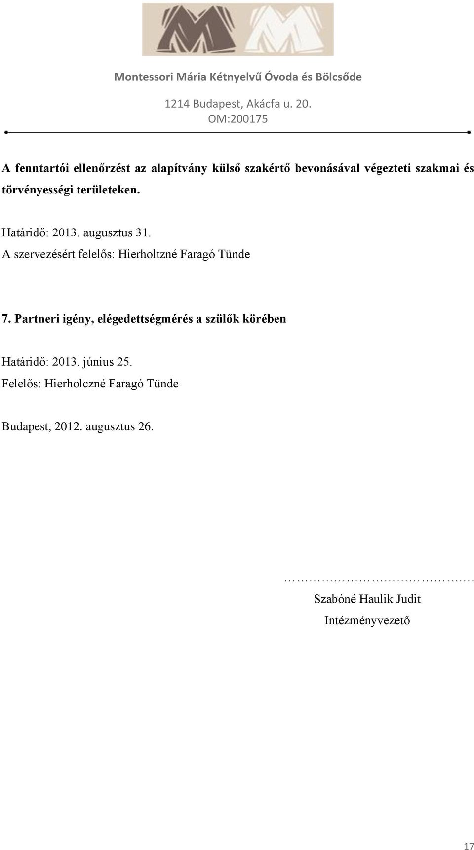 A szervezésért felelős: Hierholtzné Faragó Tünde 7.