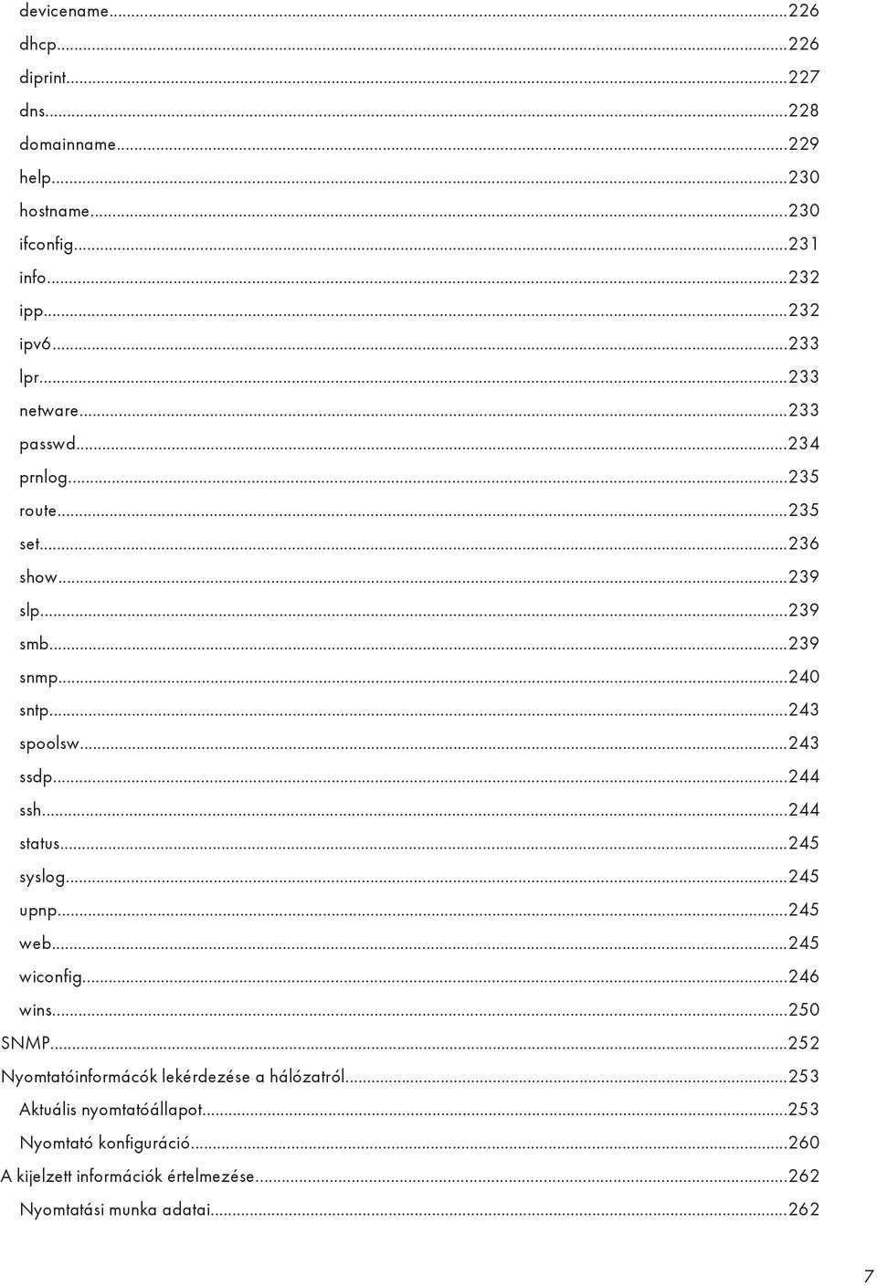 ..243 ssdp...244 ssh...244 status...245 syslog...245 upnp...245 web...245 wiconfig...246 wins...250 SNMP.