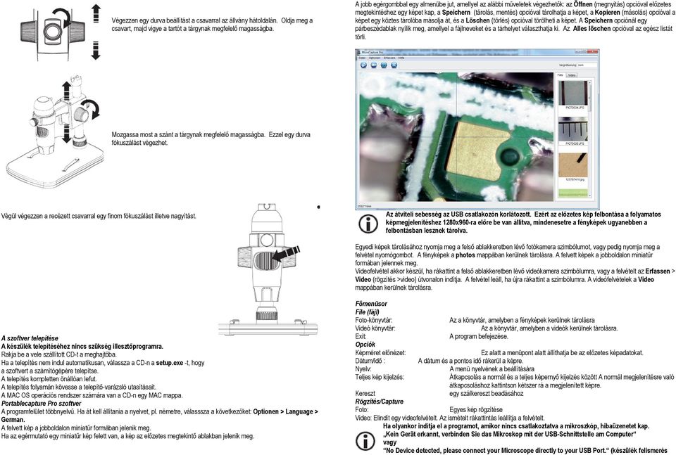 képet, a Kopieren (másolás) opcióval a képet egy köztes tárolóba másolja át, és a Löschen (törlés) opcióval törölheti a képet.