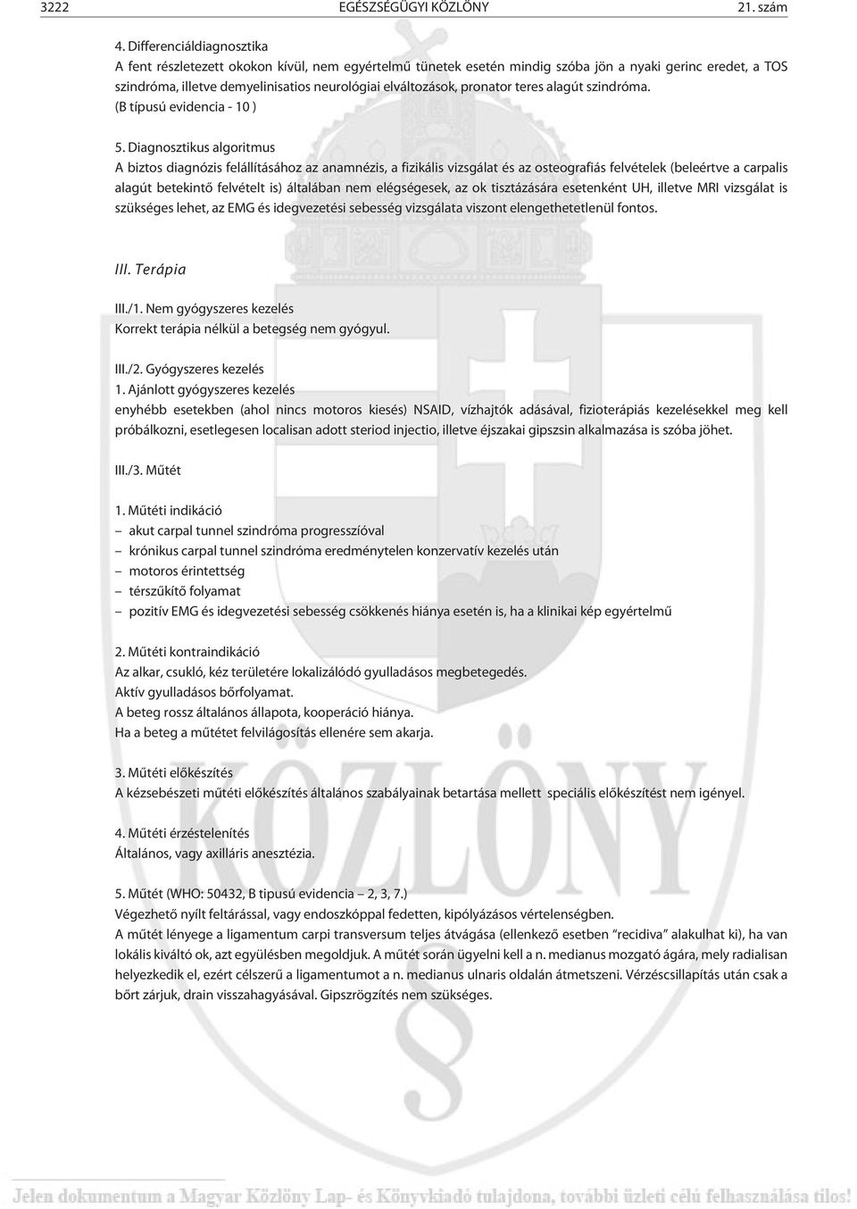 pronator teres alagút szindróma. (B típusú evidencia - 10 ) 5.