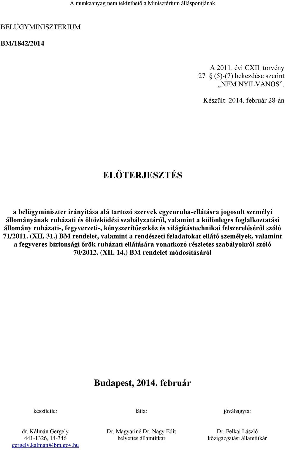 foglalkoztatási állomány ruházati-, fegyverzeti-, kényszerítőeszköz és világítástechnikai felszereléséről szóló 71/2011. (XII. 31.